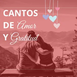 Cantos de Amor y Gratitud