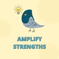 Amplify strengths