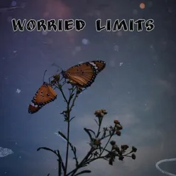 Worried Limits