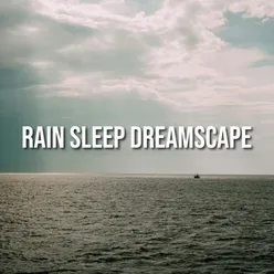 Rain Sleep Dreamscape