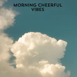 Morning Joyful Vibes