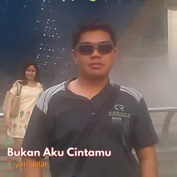 Bukan Aku Cintamu