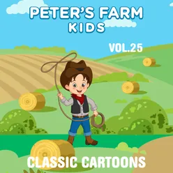 Peter's Farm Kids - Classic Cartoons, Vol. 25