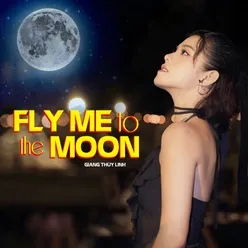 Fly Me To The Moon