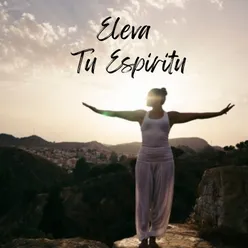 Eleva Tu Espiritu