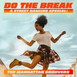 Do The Break - A Street Dancing Special