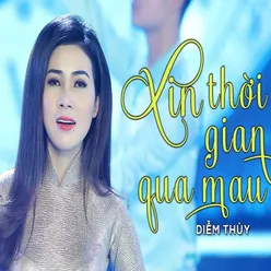 Xin Thời Gian Qua Mau - Short Version 2