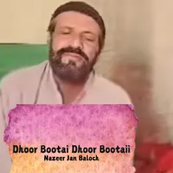 Dhoor Bootai Dhoor Bootaii