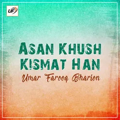 Asan Khush Kismat Han