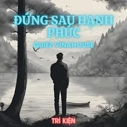 Đứng Sau Hạnh Phúc