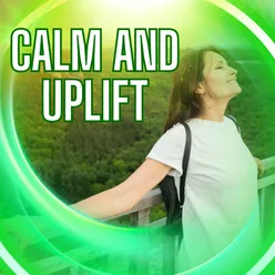 Calm and Uplift