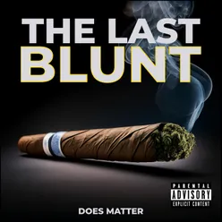 The Last Blunt