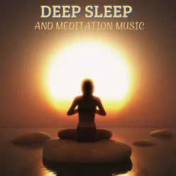 Deep Sleep and Meditation Music