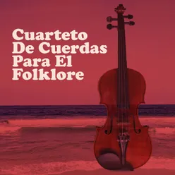 Cuarteto de Cuerdas Para el Folklore