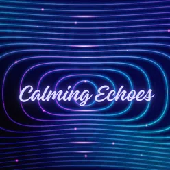 Calming Echoes