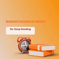 Elegant Classical Music for Deep Reading