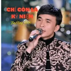 Chỉ còn là kỷ niệm