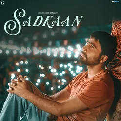 Sadkaan (From "Oye Bhole Oye”)