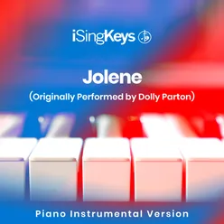 Jolene (Lower Key - Originally Performed by Dolly Parton) Piano Instrumental Version