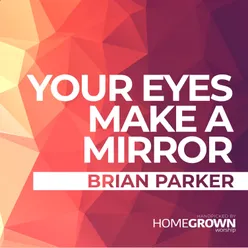 Your Eyes Make A Mirror