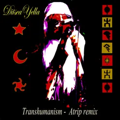 Transhumanism ATRIP remix