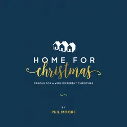 Home for Christmas (Carols for a very different Christmas)