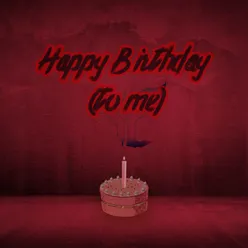 Happy Birthday (to me)