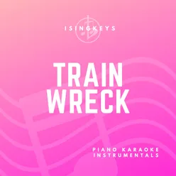 Train Wreck Piano Karaoke Instrumentals