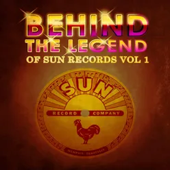 Behind The Legend Of Sun Records, Vol. 1