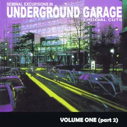 Seminal Excursions In Underground Garage, Vol. 1 - Pt. 2