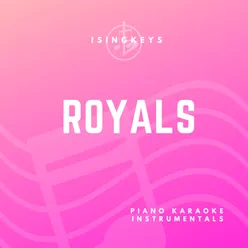 Royals (Originally Performed by Lorde) Piano Karaoke Version