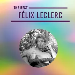 Félix Leclerc - The Best