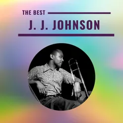 J. J. Johnson - The Best