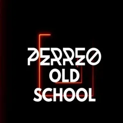 Perreo Old School