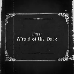 Afraid of the Dark