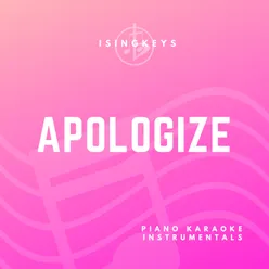 Apologize (Originally Performed by One Republic) Piano Karaoke Version