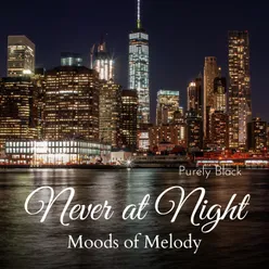 Never at Night - Moods of Melody