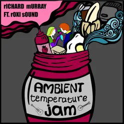 Ambient Temperature Jam