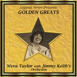 Legend Series Presents Golden Greats - Myra Taylor With Jimmy Keith's Orchestra