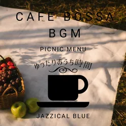 Cafe Bossa BGM:ゆったりおうち時間 - Picnic Menu