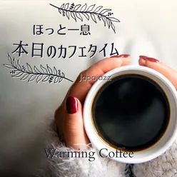 ほっと一息本日のカフェタイム - Warming Coffee