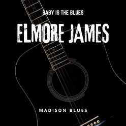 Baby is The Blues - Madison Blues