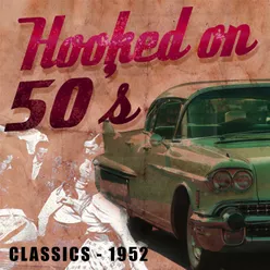 Hooked On 50's Classics - 1952