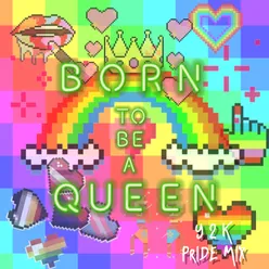 Born To Be A Queen