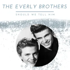 The Everly Brothers - Should We Tell Him