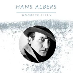 Hans Albers - Goodbye Lilly