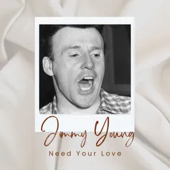 Jimmy Young - Need Your Love
