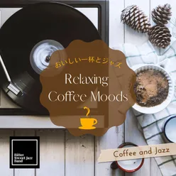 Relaxing Coffee Moods:おいしい一杯とジャズ - Coffee and Jazz