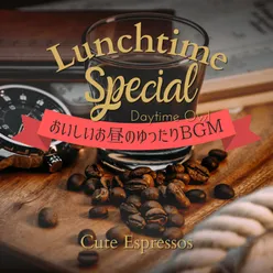 Lunchtime Special:おいしいお昼のゆったりBGM - Cute Espressos