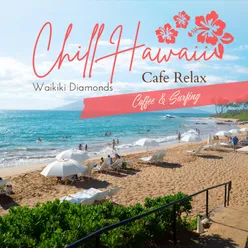 Chill Hawaii:Cafe Relax - Coffee & Surfing